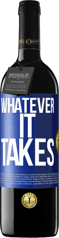 39,95 € Spedizione Gratuita | Vino rosso Edizione RED MBE Riserva Whatever it takes Etichetta Blu. Etichetta personalizzabile Riserva 12 Mesi Raccogliere 2015 Tempranillo