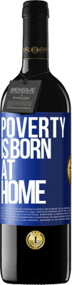 39,95 € Free Shipping | Red Wine RED Edition MBE Reserve Poverty is born at home Blue Label. Customizable label Reserve 12 Months Harvest 2014 Tempranillo