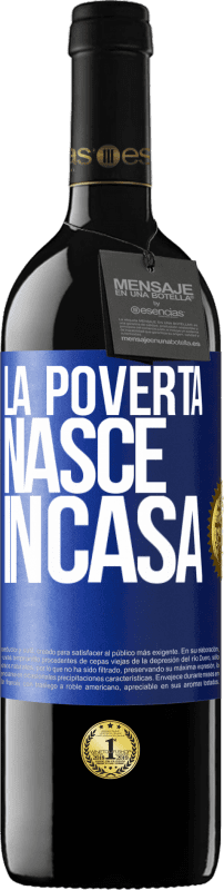39,95 € Spedizione Gratuita | Vino rosso Edizione RED MBE Riserva La povertà nasce in casa Etichetta Blu. Etichetta personalizzabile Riserva 12 Mesi Raccogliere 2016 Tempranillo