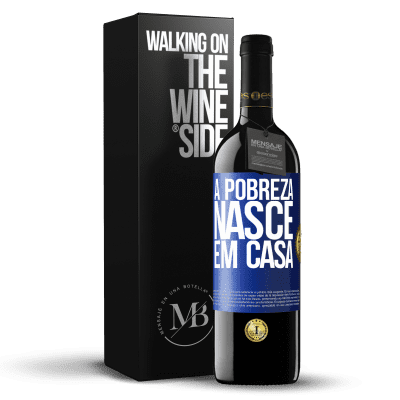 «A pobreza nasce em casa» Edição RED MBE Reserva