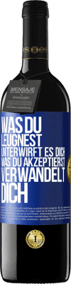 39,95 € Kostenloser Versand | Rotwein RED Ausgabe MBE Reserve Was du leugnest, unterwirft es dich. Was du akzeptierst, verwandelt dich Blaue Markierung. Anpassbares Etikett Reserve 12 Monate Ernte 2014 Tempranillo