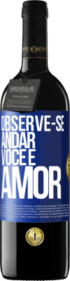 39,95 € Envio grátis | Vinho tinto Edição RED MBE Reserva Observe-se andar. Você é amor Etiqueta Azul. Etiqueta personalizável Reserva 12 Meses Colheita 2015 Tempranillo