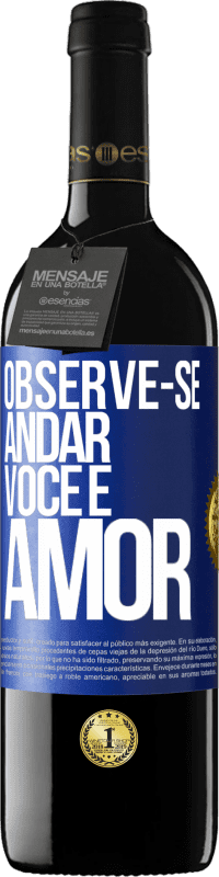 39,95 € Envio grátis | Vinho tinto Edição RED MBE Reserva Observe-se andar. Você é amor Etiqueta Azul. Etiqueta personalizável Reserva 12 Meses Colheita 2015 Tempranillo