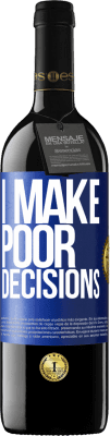 39,95 € Spedizione Gratuita | Vino rosso Edizione RED MBE Riserva I make poor decisions Etichetta Blu. Etichetta personalizzabile Riserva 12 Mesi Raccogliere 2015 Tempranillo