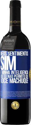 39,95 € Envio grátis | Vinho tinto Edição RED MBE Reserva Meus sentimentos sim. É minha inteligência que eu não permito que você machuque Etiqueta Azul. Etiqueta personalizável Reserva 12 Meses Colheita 2014 Tempranillo