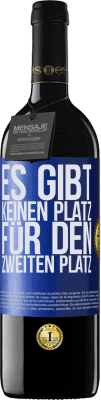 39,95 € Kostenloser Versand | Rotwein RED Ausgabe MBE Reserve Es gibt keinen Platz für den zweiten Platz Blaue Markierung. Anpassbares Etikett Reserve 12 Monate Ernte 2014 Tempranillo