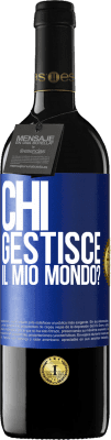 39,95 € Spedizione Gratuita | Vino rosso Edizione RED MBE Riserva chi gestisce il mio mondo? Etichetta Blu. Etichetta personalizzabile Riserva 12 Mesi Raccogliere 2016 Tempranillo