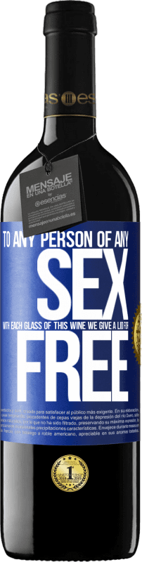 39,95 € Free Shipping | Red Wine RED Edition MBE Reserve To any person of any SEX with each glass of this wine we give a lid for FREE Blue Label. Customizable label Reserve 12 Months Harvest 2015 Tempranillo