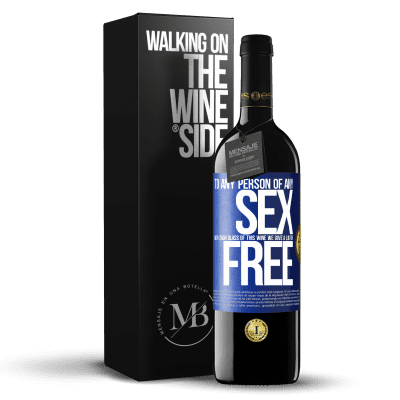 «To any person of any SEX with each glass of this wine we give a lid for FREE» RED Edition MBE Reserve