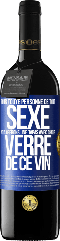 39,95 € Envoi gratuit | Vin rouge Édition RED MBE Réserve Pour toute personne de tout SEXE nous offrons une tapas avec chaque verre de ce vin Étiquette Bleue. Étiquette personnalisable Réserve 12 Mois Récolte 2015 Tempranillo