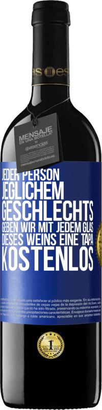 39,95 € Kostenloser Versand | Rotwein RED Ausgabe MBE Reserve Jeder Person jeglichem GESCHLECHTS geben wir mit jedem Glas dieses Weins eine Tapa KOSTENLOS Blaue Markierung. Anpassbares Etikett Reserve 12 Monate Ernte 2016 Tempranillo