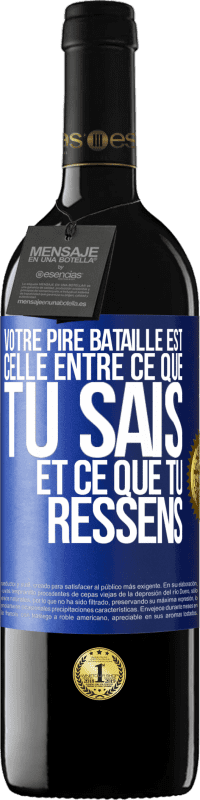 39,95 € Envoi gratuit | Vin rouge Édition RED MBE Réserve Votre pire bataille est celle entre ce que tu sais et ce que tu ressens Étiquette Bleue. Étiquette personnalisable Réserve 12 Mois Récolte 2015 Tempranillo