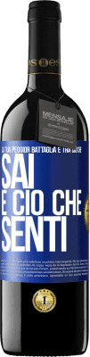 39,95 € Spedizione Gratuita | Vino rosso Edizione RED MBE Riserva La tua peggior battaglia è tra ciò che sai e ciò che senti Etichetta Blu. Etichetta personalizzabile Riserva 12 Mesi Raccogliere 2015 Tempranillo