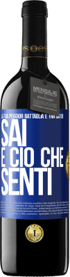 39,95 € Spedizione Gratuita | Vino rosso Edizione RED MBE Riserva La tua peggior battaglia è tra ciò che sai e ciò che senti Etichetta Blu. Etichetta personalizzabile Riserva 12 Mesi Raccogliere 2016 Tempranillo