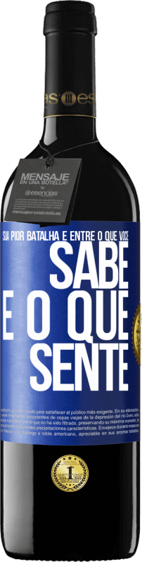 39,95 € Envio grátis | Vinho tinto Edição RED MBE Reserva Sua pior batalha é entre o que você sabe e o que sente Etiqueta Azul. Etiqueta personalizável Reserva 12 Meses Colheita 2015 Tempranillo