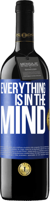 39,95 € Free Shipping | Red Wine RED Edition MBE Reserve Everything is in the mind Blue Label. Customizable label Reserve 12 Months Harvest 2014 Tempranillo