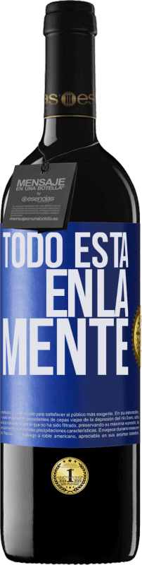 39,95 € Envío gratis | Vino Tinto Edición RED MBE Reserva Todo está en la mente Etiqueta Azul. Etiqueta personalizable Reserva 12 Meses Cosecha 2015 Tempranillo