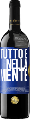 39,95 € Spedizione Gratuita | Vino rosso Edizione RED MBE Riserva Tutto è nella mente Etichetta Blu. Etichetta personalizzabile Riserva 12 Mesi Raccogliere 2014 Tempranillo