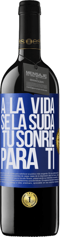 39,95 € Envío gratis | Vino Tinto Edición RED MBE Reserva A la vida se la suda, tú sonríe para ti Etiqueta Azul. Etiqueta personalizable Reserva 12 Meses Cosecha 2015 Tempranillo