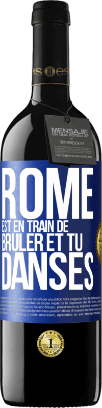 39,95 € Envoi gratuit | Vin rouge Édition RED MBE Réserve Rome est en train de brûler et tu danses Étiquette Bleue. Étiquette personnalisable Réserve 12 Mois Récolte 2015 Tempranillo