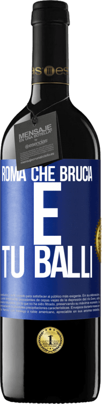 39,95 € Spedizione Gratuita | Vino rosso Edizione RED MBE Riserva Roma che brucia e tu balli Etichetta Blu. Etichetta personalizzabile Riserva 12 Mesi Raccogliere 2015 Tempranillo