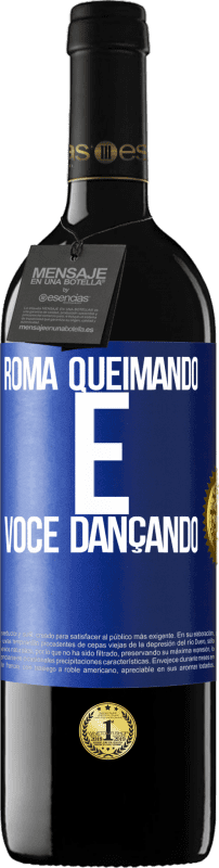 39,95 € Envio grátis | Vinho tinto Edição RED MBE Reserva Roma queimando e você dançando Etiqueta Azul. Etiqueta personalizável Reserva 12 Meses Colheita 2015 Tempranillo