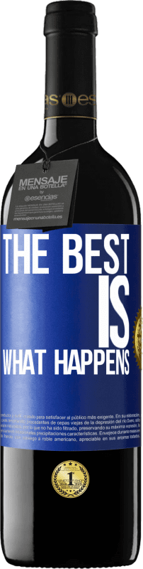 39,95 € Free Shipping | Red Wine RED Edition MBE Reserve The best is what happens Blue Label. Customizable label Reserve 12 Months Harvest 2015 Tempranillo