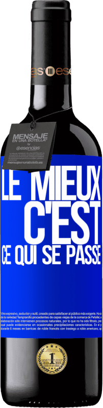 39,95 € Envoi gratuit | Vin rouge Édition RED MBE Réserve Le mieux c'est ce qui se passe Étiquette Bleue. Étiquette personnalisable Réserve 12 Mois Récolte 2015 Tempranillo