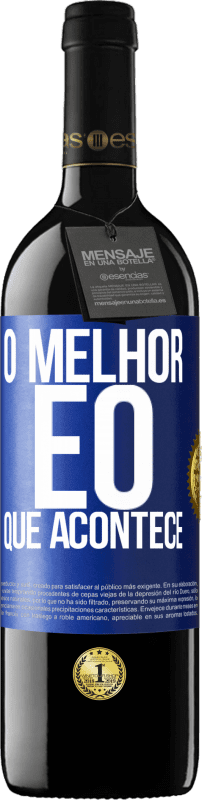 39,95 € Envio grátis | Vinho tinto Edição RED MBE Reserva O melhor é o que acontece Etiqueta Azul. Etiqueta personalizável Reserva 12 Meses Colheita 2015 Tempranillo