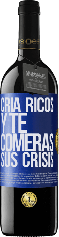 39,95 € Envío gratis | Vino Tinto Edición RED MBE Reserva Cría ricos y te comerás sus crisis Etiqueta Azul. Etiqueta personalizable Reserva 12 Meses Cosecha 2015 Tempranillo