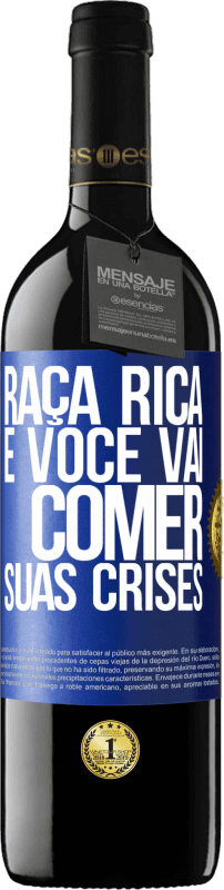 39,95 € Envio grátis | Vinho tinto Edição RED MBE Reserva Raça rica e você vai comer suas crises Etiqueta Azul. Etiqueta personalizável Reserva 12 Meses Colheita 2015 Tempranillo