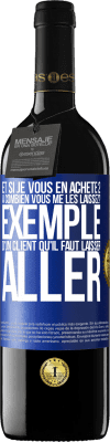 39,95 € Envoi gratuit | Vin rouge Édition RED MBE Réserve Et si je vous en achète 2, à combien vous me les laissez? Exemple d'un client qu'il faut laisser aller Étiquette Bleue. Étiquette personnalisable Réserve 12 Mois Récolte 2014 Tempranillo