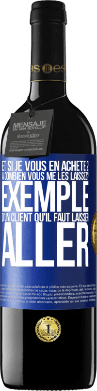 39,95 € Envoi gratuit | Vin rouge Édition RED MBE Réserve Et si je vous en achète 2, à combien vous me les laissez? Exemple d'un client qu'il faut laisser aller Étiquette Bleue. Étiquette personnalisable Réserve 12 Mois Récolte 2015 Tempranillo