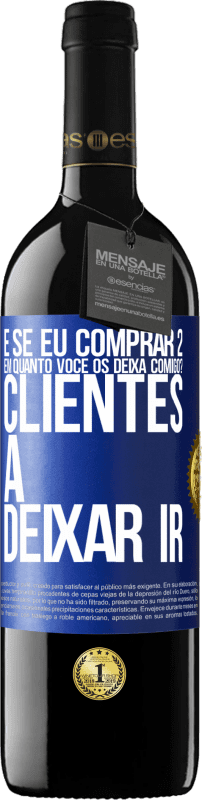 39,95 € Envio grátis | Vinho tinto Edição RED MBE Reserva e se eu comprar 2 em quanto você os deixa comigo? Clientes a deixar ir Etiqueta Azul. Etiqueta personalizável Reserva 12 Meses Colheita 2015 Tempranillo