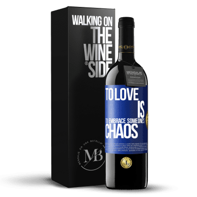 «To love is to embrace someone's chaos» RED Edition MBE Reserve