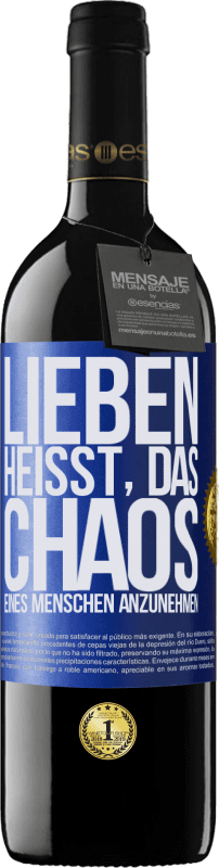 39,95 € Kostenloser Versand | Rotwein RED Ausgabe MBE Reserve Lieben heißt, das Chaos eines Menschen anzunehmen Blaue Markierung. Anpassbares Etikett Reserve 12 Monate Ernte 2015 Tempranillo