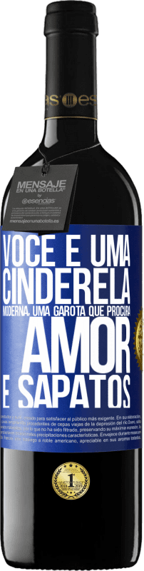 39,95 € Envio grátis | Vinho tinto Edição RED MBE Reserva Você é uma cinderela moderna, uma garota que procura amor e sapatos Etiqueta Azul. Etiqueta personalizável Reserva 12 Meses Colheita 2015 Tempranillo