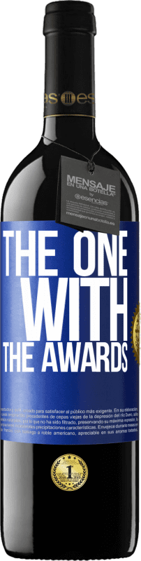 39,95 € 免费送货 | 红酒 RED版 MBE 预订 The one with the awards 蓝色标签. 可自定义的标签 预订 12 个月 收成 2014 Tempranillo