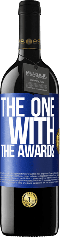 39,95 € Envio grátis | Vinho tinto Edição RED MBE Reserva The one with the awards Etiqueta Azul. Etiqueta personalizável Reserva 12 Meses Colheita 2015 Tempranillo