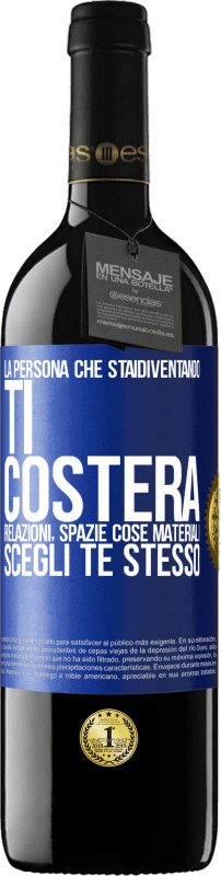 39,95 € Spedizione Gratuita | Vino rosso Edizione RED MBE Riserva La persona che stai diventando ti costerà relazioni, spazi e cose materiali. Scegli te stesso Etichetta Blu. Etichetta personalizzabile Riserva 12 Mesi Raccogliere 2016 Tempranillo