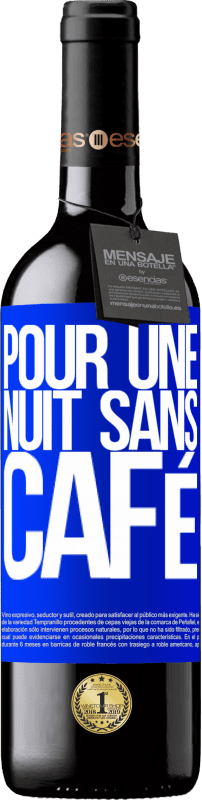 39,95 € Envoi gratuit | Vin rouge Édition RED MBE Réserve Pour une nuit sans café Étiquette Bleue. Étiquette personnalisable Réserve 12 Mois Récolte 2015 Tempranillo