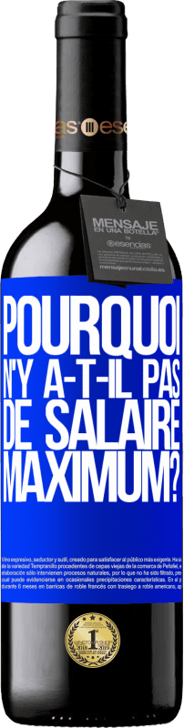 39,95 € Envoi gratuit | Vin rouge Édition RED MBE Réserve pourquoi n'y a-t-il pas de salaire maximum? Étiquette Bleue. Étiquette personnalisable Réserve 12 Mois Récolte 2015 Tempranillo