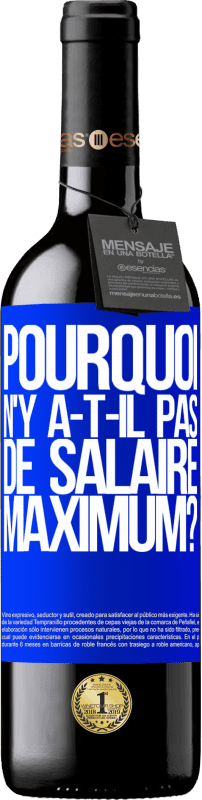 39,95 € Envoi gratuit | Vin rouge Édition RED MBE Réserve pourquoi n'y a-t-il pas de salaire maximum? Étiquette Bleue. Étiquette personnalisable Réserve 12 Mois Récolte 2016 Tempranillo