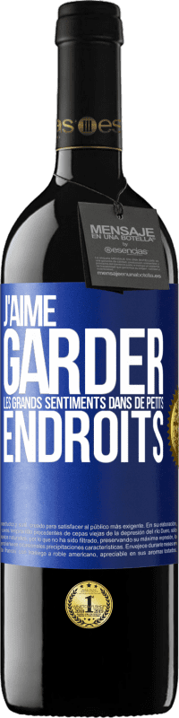 39,95 € Envoi gratuit | Vin rouge Édition RED MBE Réserve J'aime garder les grands sentiments dans de petits endroits Étiquette Bleue. Étiquette personnalisable Réserve 12 Mois Récolte 2015 Tempranillo