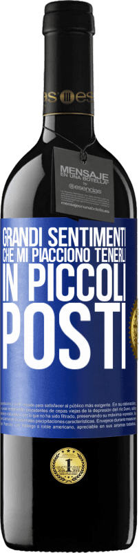 39,95 € Spedizione Gratuita | Vino rosso Edizione RED MBE Riserva Grandi sentimenti che mi piacciono tenerli in piccoli posti Etichetta Blu. Etichetta personalizzabile Riserva 12 Mesi Raccogliere 2015 Tempranillo