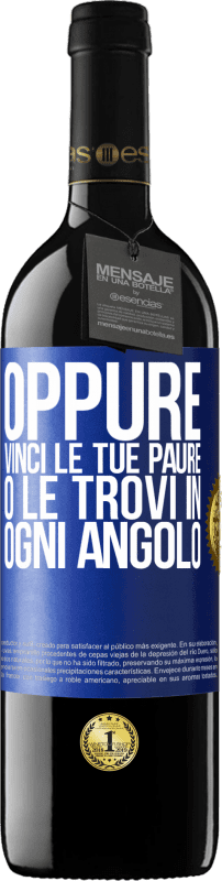 39,95 € Spedizione Gratuita | Vino rosso Edizione RED MBE Riserva Oppure vinci le tue paure o le trovi in ​​ogni angolo Etichetta Blu. Etichetta personalizzabile Riserva 12 Mesi Raccogliere 2015 Tempranillo