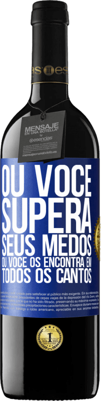 39,95 € Envio grátis | Vinho tinto Edição RED MBE Reserva Ou você supera seus medos, ou você os encontra em todos os cantos Etiqueta Azul. Etiqueta personalizável Reserva 12 Meses Colheita 2015 Tempranillo