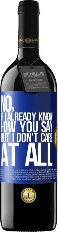 39,95 € Free Shipping | Red Wine RED Edition MBE Reserve No, if I already know how you say, but I don't care at all Blue Label. Customizable label Reserve 12 Months Harvest 2014 Tempranillo