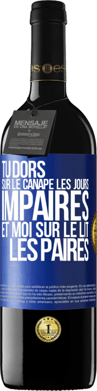 39,95 € Envoi gratuit | Vin rouge Édition RED MBE Réserve Tu dors sur le canapé les jours impaires et moi sur le lit les paires Étiquette Bleue. Étiquette personnalisable Réserve 12 Mois Récolte 2015 Tempranillo