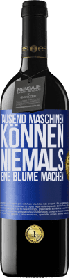 39,95 € Kostenloser Versand | Rotwein RED Ausgabe MBE Reserve Tausend Maschinen können niemals eine Blume machen Blaue Markierung. Anpassbares Etikett Reserve 12 Monate Ernte 2015 Tempranillo